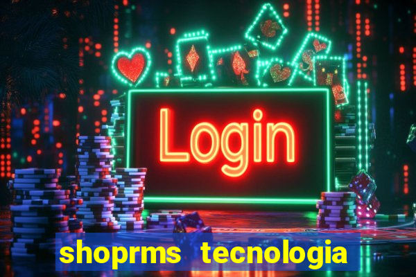 shoprms tecnologia e servicos ltda jogos online